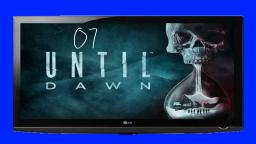 Until Dawn #07- Etwas ist hinter uns her