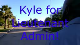Kyle for Lieutenant Admin Ad