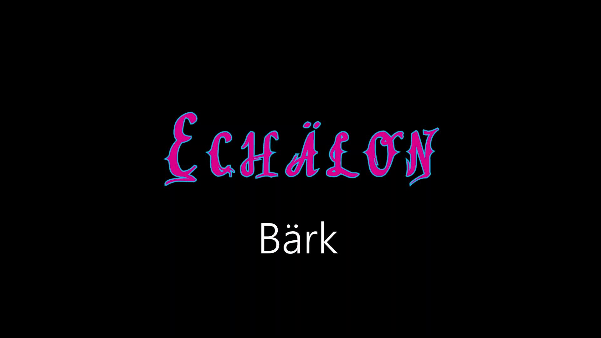 Echälon ¦ Bärk (officiäl audió)