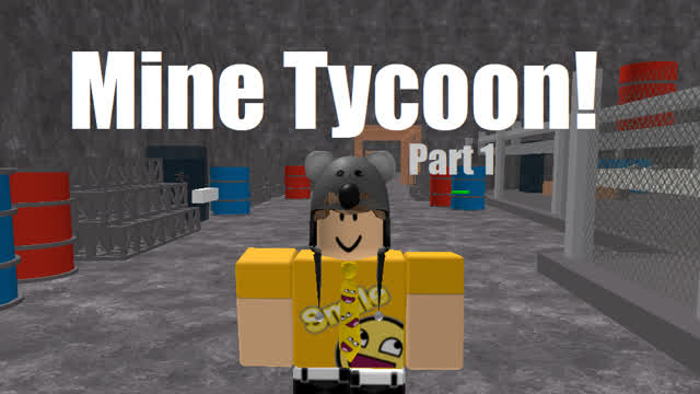 Mine Tycoon! Part 1! Roblox