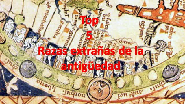 Top 5 razas extrañas de la antigüedad