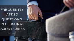 Frequently Asked Questions in Personal Injury Cases