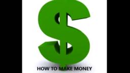 How To Make Money...