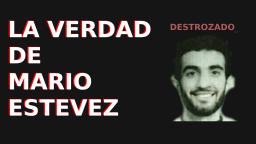 DESTROZAREMOS A MARIO ESTEVEZ