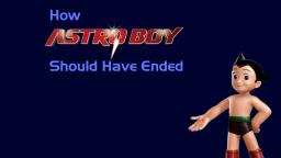How The Astro Boy Movie Shouldve Ended