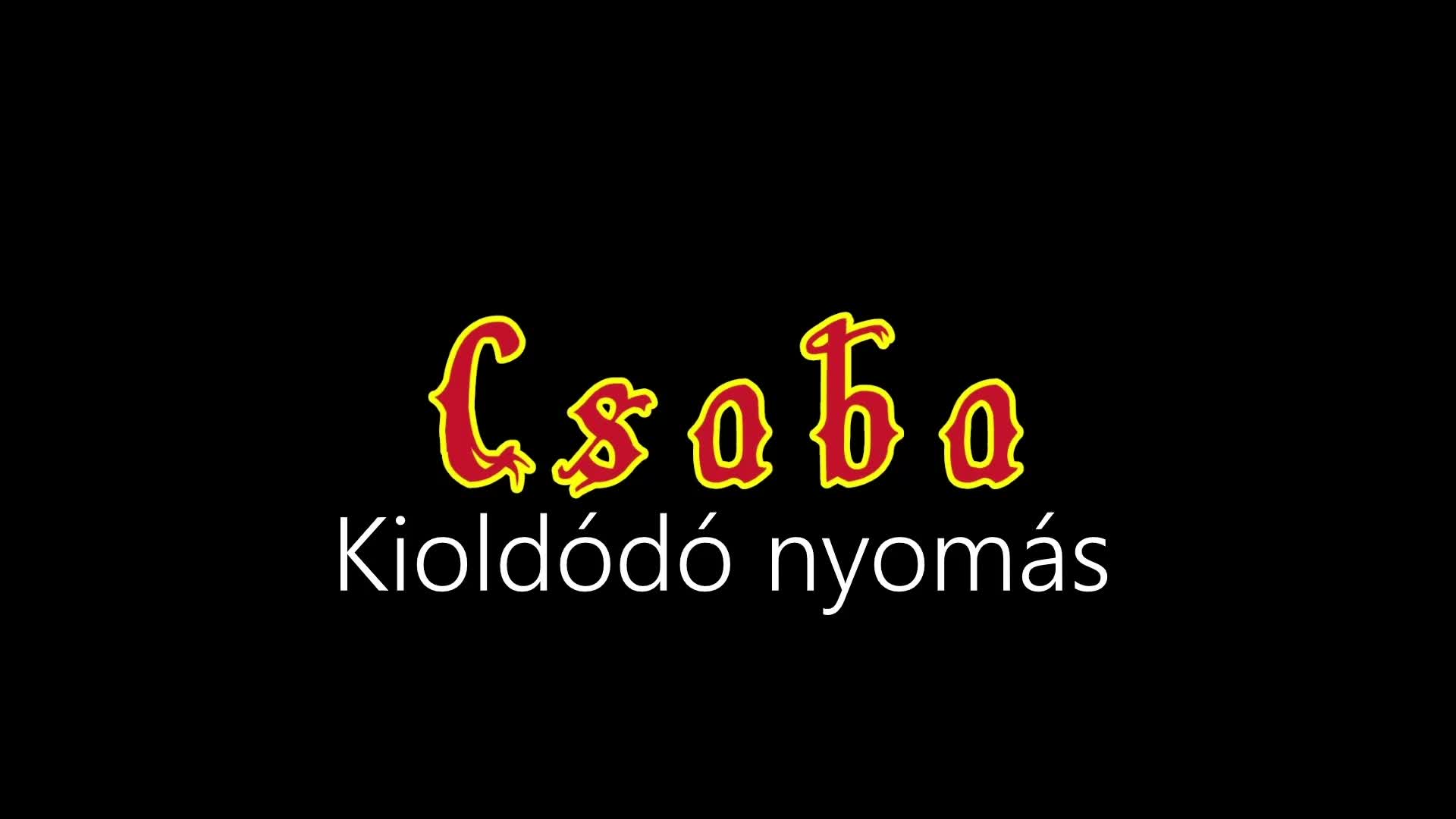 Csaba ¦ Kioldódó nyomás (hivatalos audió)