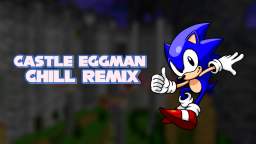 Sonic Robo Blast 2 - Castle Eggman Act 1 ~Chill Remix~