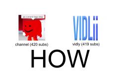 When you get more subs then VidLii.