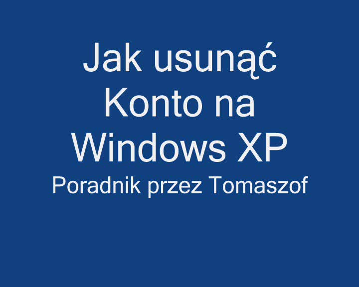 Jak usuwać Konta na Windows XP