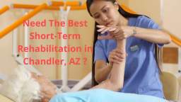 Santé of Chandler : Short-Term Rehabilitation in Chandler, AZ