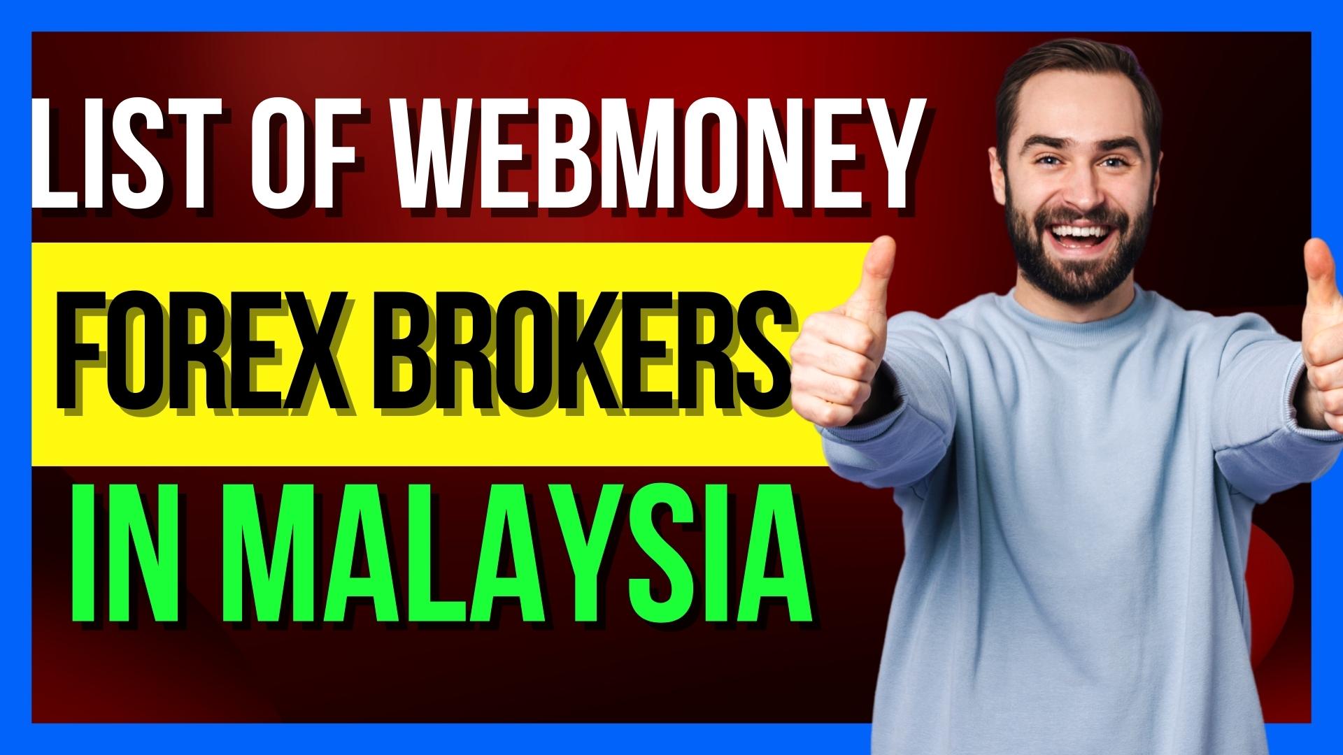 List Of Webmoney Forex Brokers In Malaysia - Malaysia Forex Trading 💸