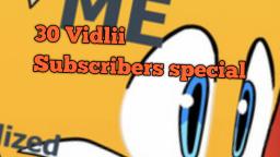 30 Vidill subscribers special