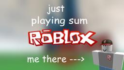 just playing some roblox