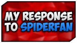 My Response to Spiderfan