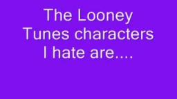 Looney tunes characters I hate (2007)