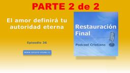 El amor definirá tu autoridad eterna (n°36) | parte 2 de 2