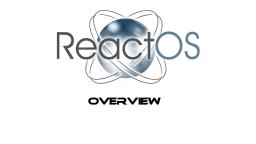 ReactOs Overview