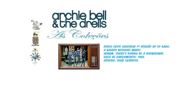 ARCHIE BELL & THE DRELLS _ A WORLD WITHOUT MUSIC VIDEO CLIPE RARO DE TV