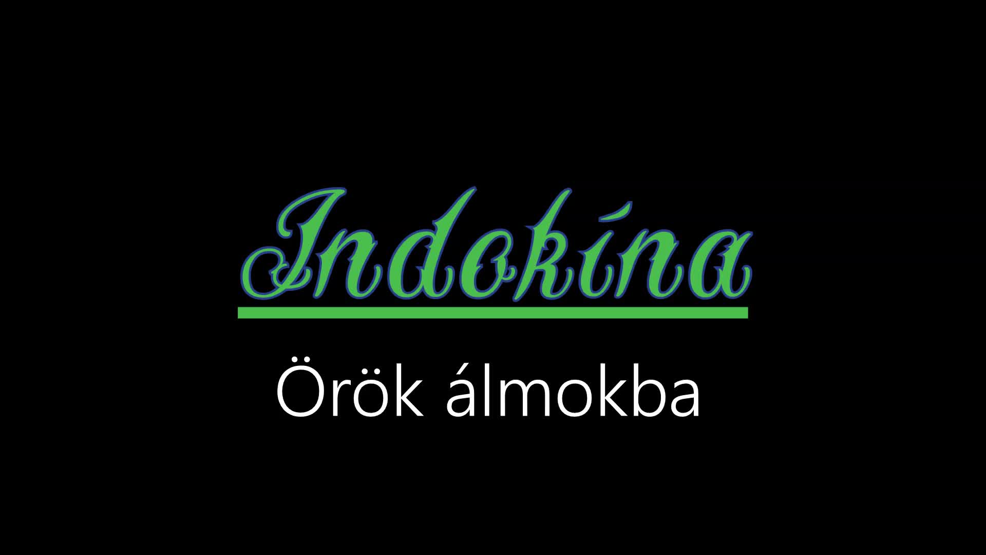 Indokína ¦ Örök álmokba (hivatalos audió)