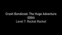[GBA] Crash Bandicoot: The Huge Adventure (Level 7 – Rocket Racket)