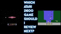 Which Atari 2600 Game Should I Review Next? (Originally On My TheVideoGamer64 Channel)