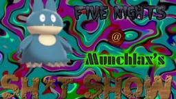 Lets play 5 Nights @ Munchlaxs Sh*tshow (Night 1)