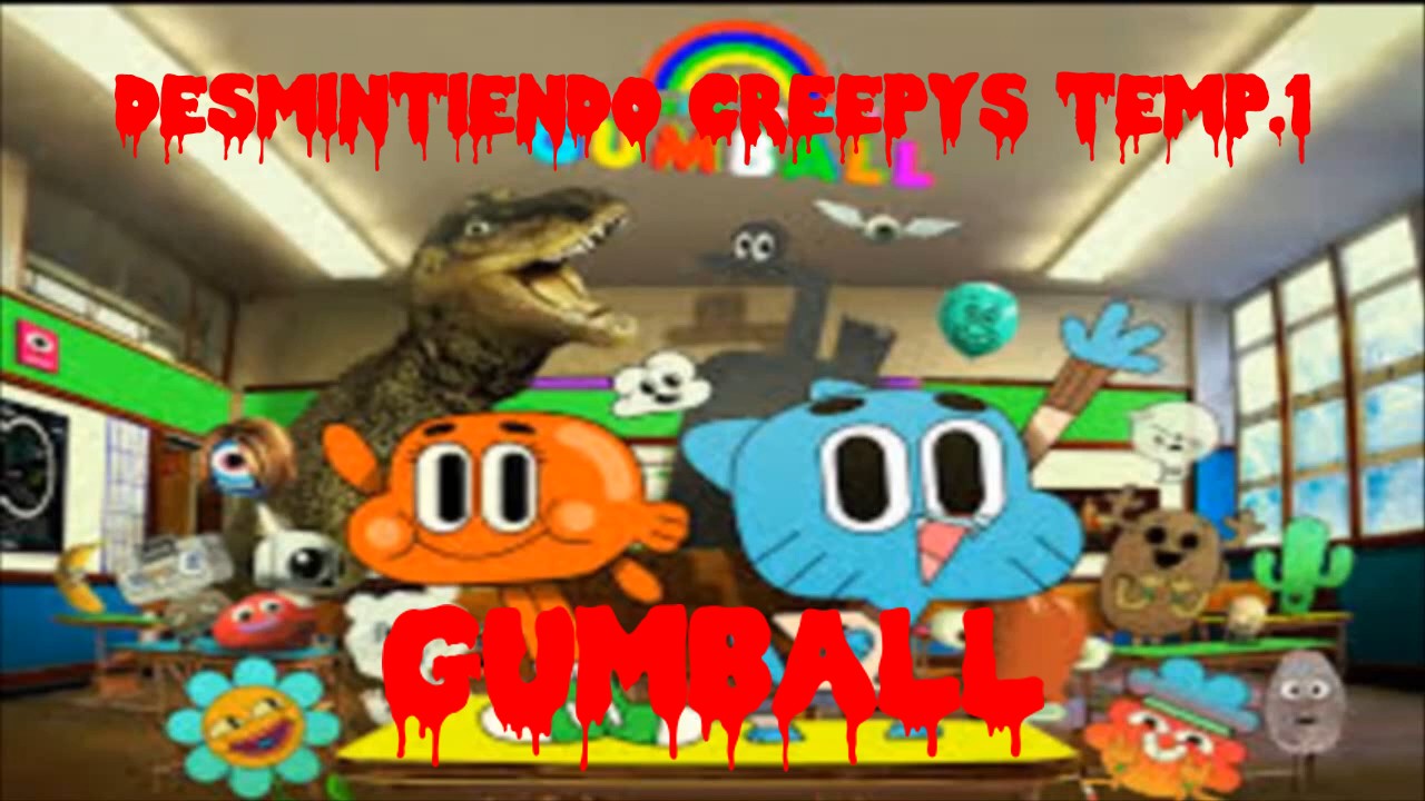 desmintiendo creepypastas capitulo 1 (el increible mundo de gumball)