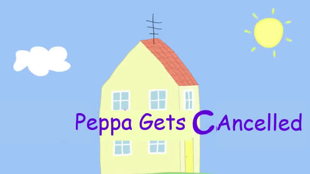 Peppa Gets Cancelled