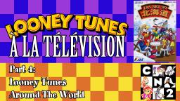 CNTwo - Looney Tunes on Television - Part 4 - Looney Tunes Around The World