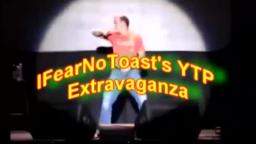 IFearNoToasts YTP/VLP Extravaganza!