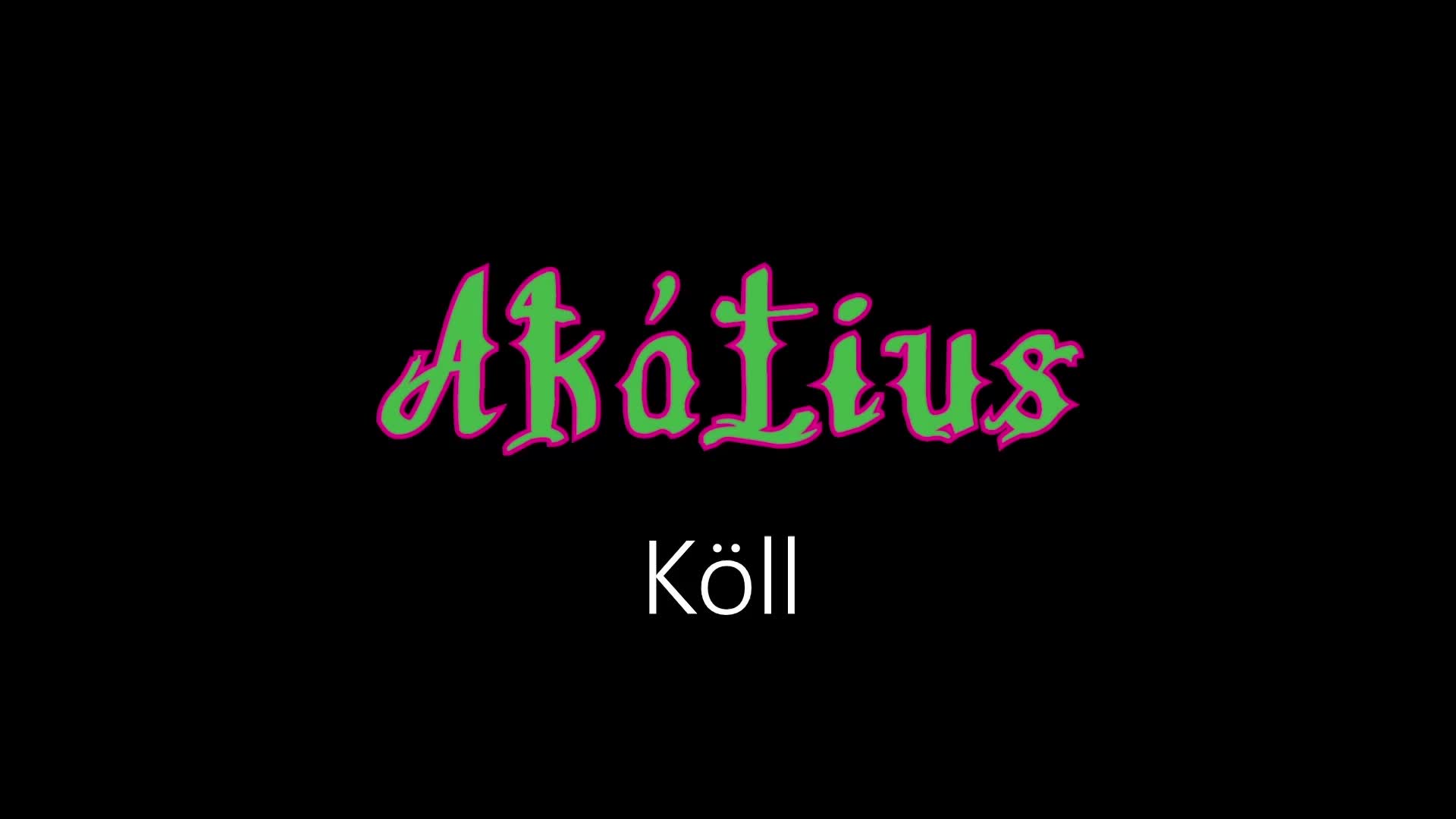 Akátius ¦ Köll (Hivatalos Audió)