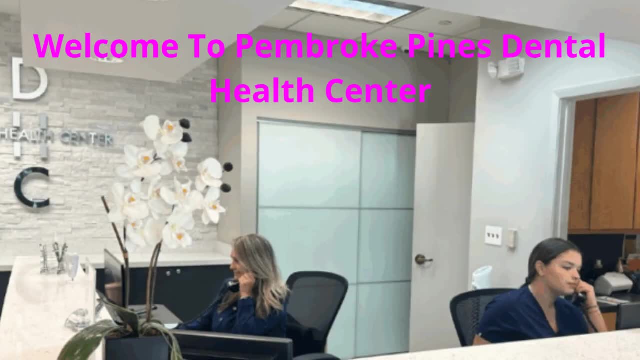 Pembroke Pines Dental Health Center - Dental Clinic in Pembroke Pines, FL