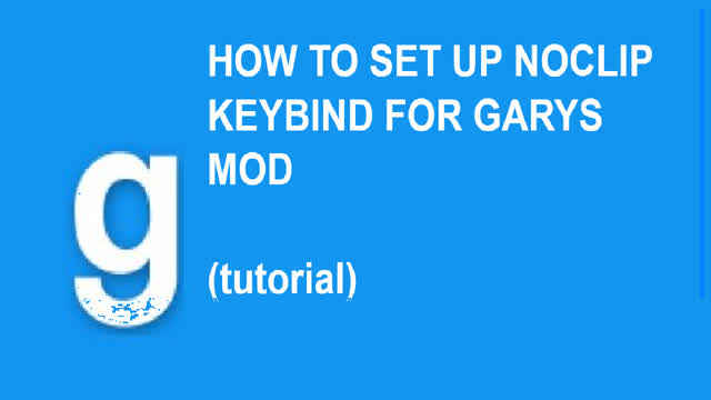 how to set up noclip keybind for garrys mod (tutorial)