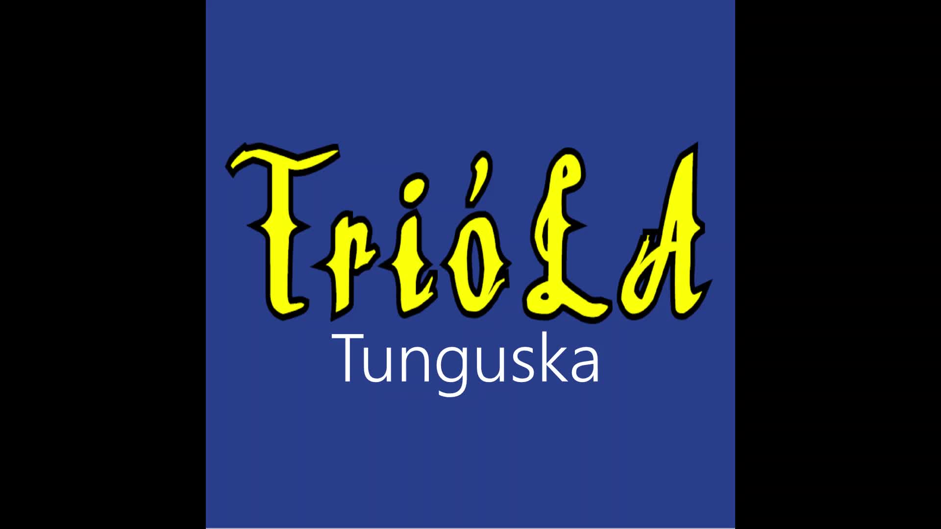 Trióla ¦ Tunguska (officiäł auđió)