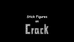 Stick Figures On Crack Intro Remastered.