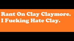 Edray1416 Fucking Hates Clay.