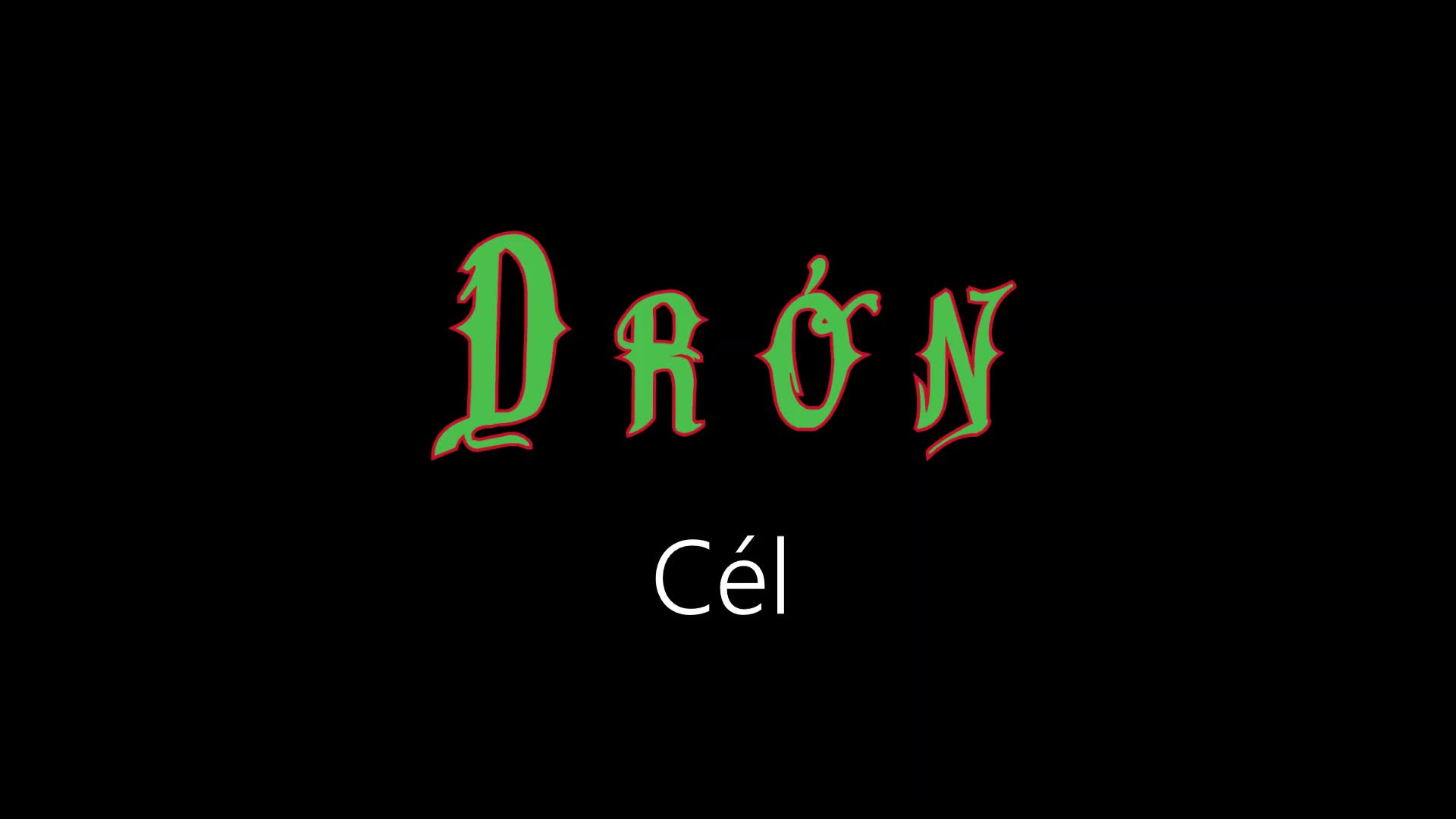 Drón ¦ Cél (hivatalos audió)