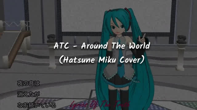 ATC - Around The World - (Hatsune Miku Cover) [Sub Español] [MMD _ FULL MV TIKTOK]  Lyrics Of The Tr