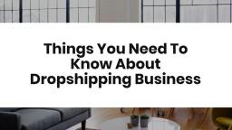 Things You Need To Know About Dropshipping Business