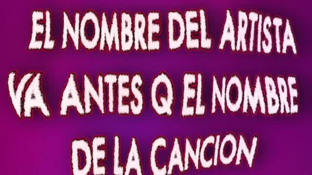 El nombre del artista va antes que la cancion El nombre del artista va antes que la cancion