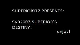 SVR2007: Superior's Destiny