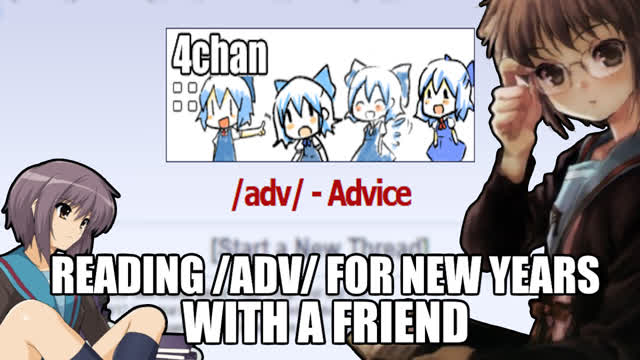Reading /adv/ For New Years | With a Friend