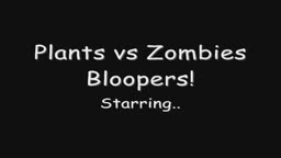 Plants Vs. Zombies Bloopers: First Madness