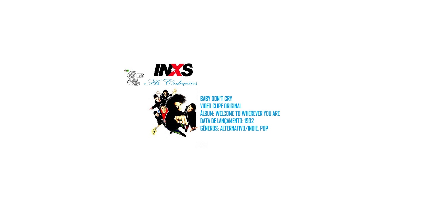INXS _ BABY DONT CRY VIDEO CLIPE