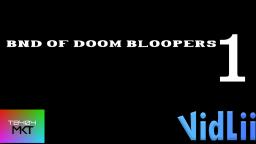 BND Of Doom Bloopers 1