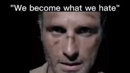 We become what we hate