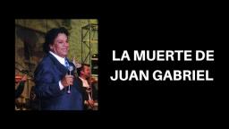 La muerte de Juan Gabriel