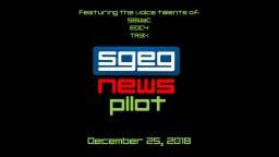 SGEG News - Pilot (December 25, 2018)