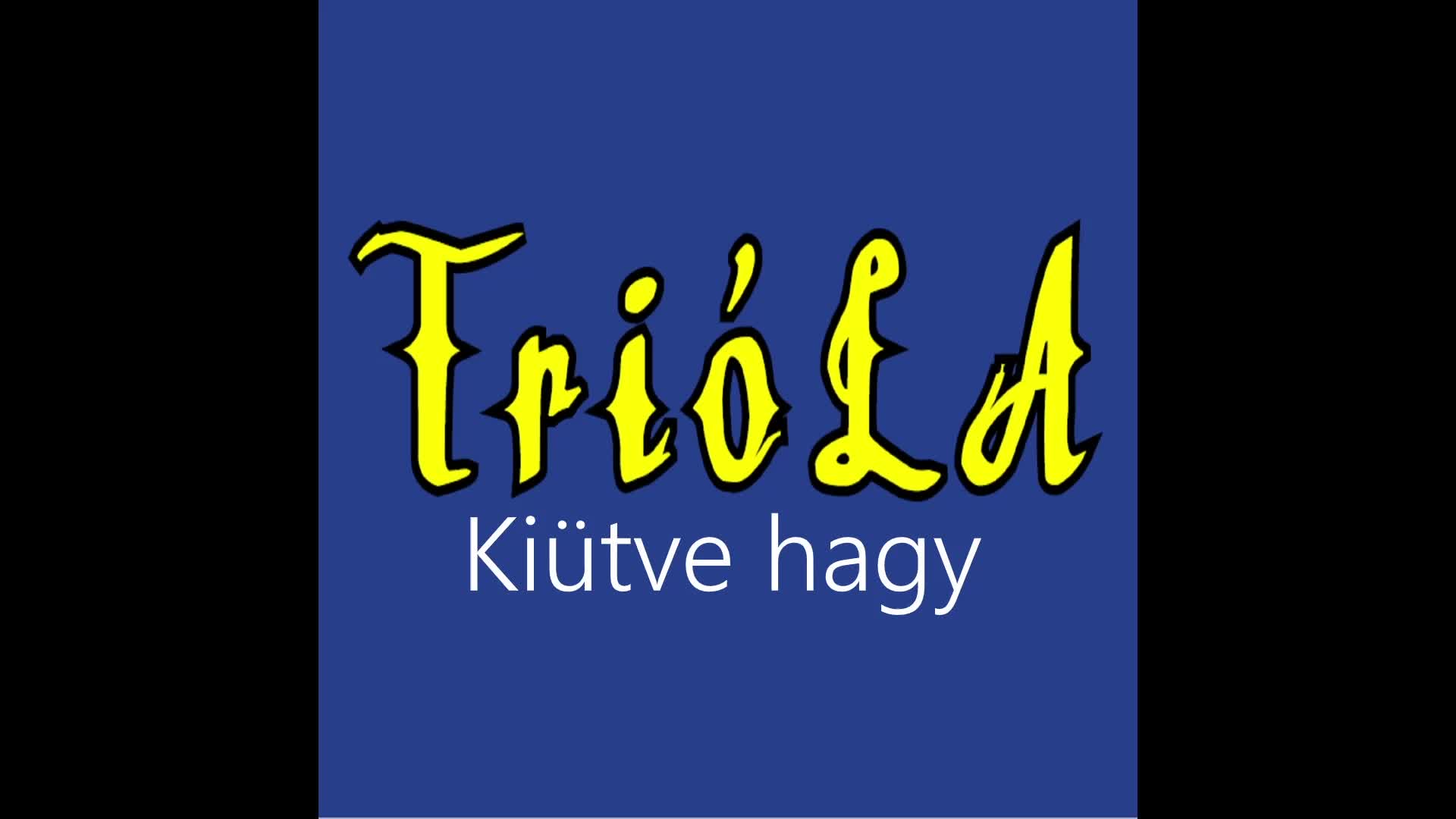 Trióla ¦ Kiütve hagy (Hivatalos Audió)