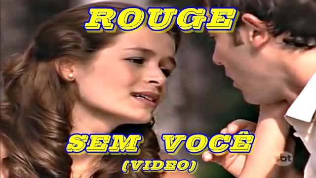 Rouge - Sem Você (Video) - 2004